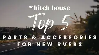 Top 5 Parts And Accessories For New RVers in 2024