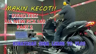 KECOT! PART 2 DYNO TEST ALL NEW PCX 160 LEBIH TINGGI DARI NMAX DAN AEROX!