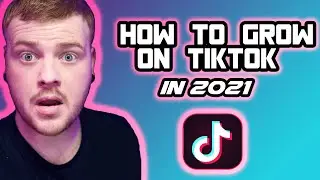 How to GROW on Tiktok in 2021