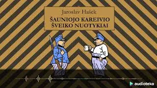 ŠAUNIOJO KAREIVIO ŠVEIKO NUOTYKIAI. Jaroslav Hašek audioknyga | Audioteka.lt