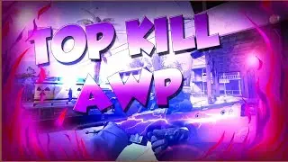 CS:GO- TOP KILL AWP