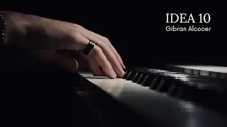 Idea 10 - Gibran Alcocer (Relaxing Piano Solo)