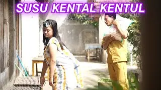 SUSU KENTAL KENTUL - FILM PENDEK KOMEDI - Eps. 56