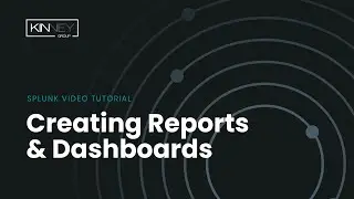 Splunk 101: Creating Reports & Dashboards