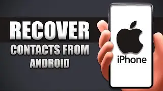 How To Recover Contacts From Android To iPhone