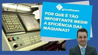 Por que é importante medir a eficiência das máquinas?