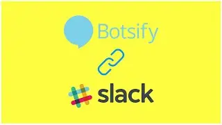 How to Connect Slack with Botsify- Step by Step Guidance