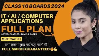 CBSE Board 2024 | Class 10 IT (402) /AI/ Computer Application Strategy🔥 | Full Plan to Score 50/50