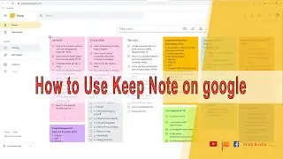 How to Use Keep Note on google |  របៀបក្នុងការប្រើប្រាស់ការកត់ចំណាំនៅលើKeep Note