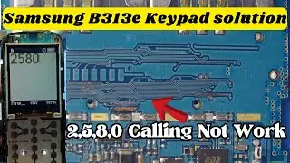 Samsung B313e Keypad Solution 2,5,8,0 & Call Button Not Working Solution 