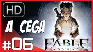 Fable Anniversary DETONADO - Episódio 06, A Vidente Cega (100% do Game)