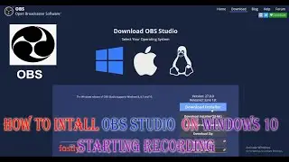 How to Install OBS Studio  on Windows 10 - Starting Recording