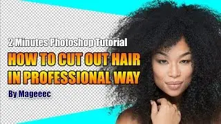 How to Cut Out Hair 2 Minutes Photoshop Tutorial