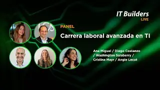 Panel - Carrera laboral avanzada en IT - IT Builders Live 2025