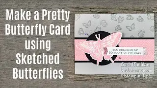 Let's Make a Pretty Butterfly Card - Sketched Butterflies