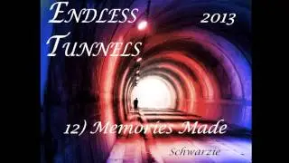 12) Memories Made (Album: Endless Tunnels)