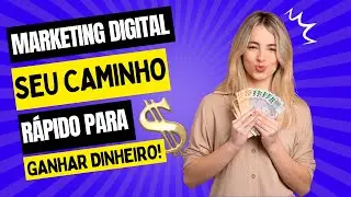 Como Começar a Ganhar DINHEIRO com o MARKETING DIGITAL em Pouco Tempo