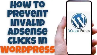 How to Prevent Invalid AdSense Clicks in WordPress
