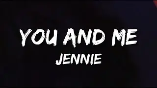 JENNIE - You & Me (Lyrics)