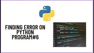 Finding Error in Python | Python Language Program | Python Programming | Jupyter NoteBook |IL