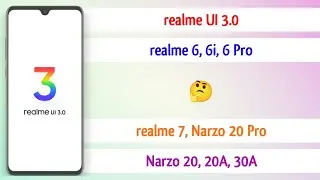 realme UI 3.0 Update For realme 6, 6i, 6 Pro, 7, 7i, Narzo 20, 20A, 20 Pro, 30A & More Devices ~ 🤔