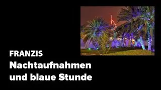 Nachtaufnahmen und die blaue Stunde mit HDR projects 7 professional