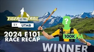 How 2024 Eiger Ultra Trail by UTMB 🟩 E101 was won🇨🇭