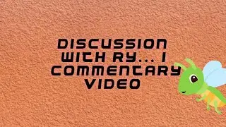 Discussing things with ry... I (commentary video)