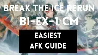BI-EX-1 NM/CM Easiest AFK Guide | Break the Ice Rerun | Arknights