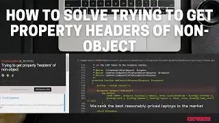 How to Solve  Trying to get property headers of non-object