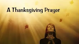 A Thanksgiving Prayer