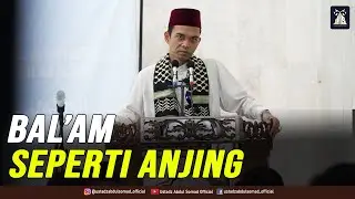 BAL'AM SEPERTI ANJING ( 07 : 176 ) | Khutbah Jum'at Masjid Kota Bukit Indah, Purwakarta 25.2.2022