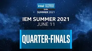 Full Broadcast: IEM Summer 2021 - Quarter-finals Day 5 - June 11, 2021