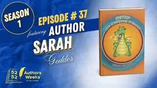 52 Authors 52 Weeks™: Episode 37: Author Sarah Geddes