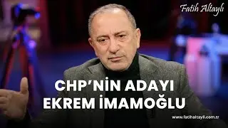 Fatih Altaylı yorumluyor: CHP’nin adayı Ekrem İmamoğlu