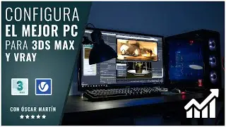 Configura el mejor PC para 3DS Max y VRay | Masterclass | The Factory School