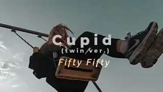 Cupid (Twin Ver.), Sped Up+3d (Tiktok remix) - FIFTY FIFTY