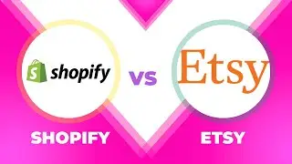 Shopify VS Etsy Comparison - Which one is Better?