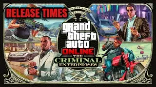 GTA 5 Online : The criminal enterprises update release times (New gta 5 update)