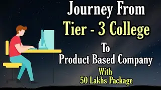 How to get IT Job From Tier - 3 College to Product Based company with 50 Lakhs Package