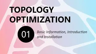 01 // TOPOLOGY OPTIMIZATION