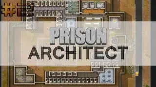 Prison Architect Rehberi #2