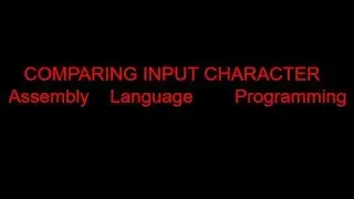 13.  COMPARING A SPECIFIC CHARACTER WITH INPUT|| Assembly Language Programming || English || emu8086