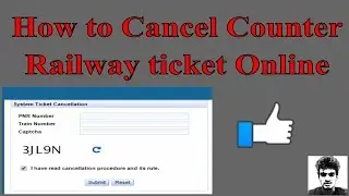 How to cancel Counter Railway Ticket Online