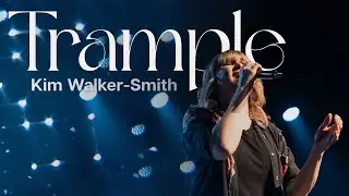 Kim Walker-Smith - TRAMPLE [OFFICIAL LIVE VIDEO]