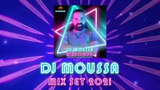 Dj Moussa Mix Set 2021