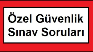 Özel Güvenlik Sınav Soru Ve Cevapları ( sesli )   ögg