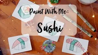 Watercolour With Me | Sushi Paintings for National Sushi Day!