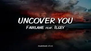 Fairlane - Uncover You (feat. Ilsey) (Sub Español)