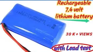 How to make rechargeable 7.4 volt lithium ion battery with load test #lithium ion battery